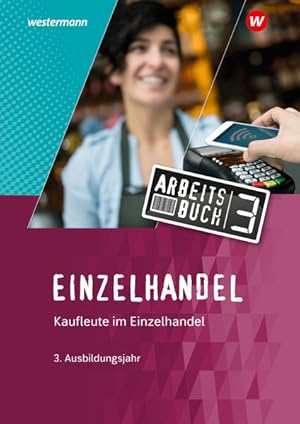 Seller image for Einzelhandel: 3. Ausbildungsjahr: Arbeitsbuch for sale by Studibuch