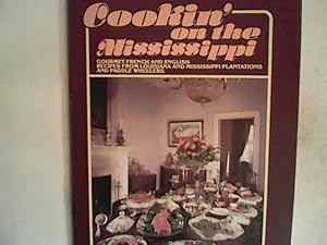 COOKIN' ON THE MISSISSIPPI Gourmet French and English Recipes from Louisiana and Mississippi Plan...