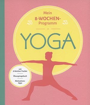 Mein 8-Wochen-Programm - Yoga. Dr. med.