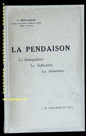 Bild des Verkufers fr La pendaison, la strangulation, la suffocation, la submersion. zum Verkauf von Antiquariat Bebuquin (Alexander Zimmeck)