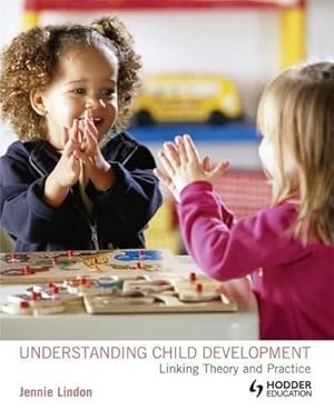 Seller image for Understanding Child Development Linking Theory and Practice (A Hodder Arnold Publication) for sale by WeBuyBooks 2