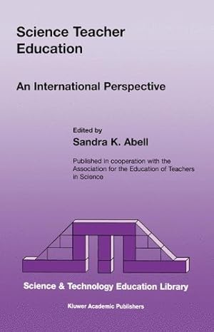 Seller image for Science Teacher Education: An International Perspective (Contemporary Trends and Issues in Science Education) [Hardcover ] for sale by booksXpress