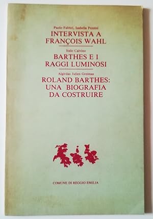 Intervista a Francois Wahl. Barthes e i raggi luminosi. Roland Barthes: una biografia da costruire.