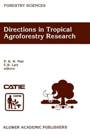 Seller image for Directions in Tropical Agroforestry Research: Adapted from selected papers presented to a symposium on Tropical Agroforestry organized in connection . Indiana, USA (Forestry Sciences (53)) [Hardcover ] for sale by booksXpress