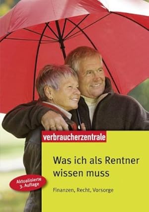 Bild des Verkufers fr Was ich als Rentner wissen muss: Finanzen, Recht, Vorsorge zum Verkauf von Eichhorn GmbH