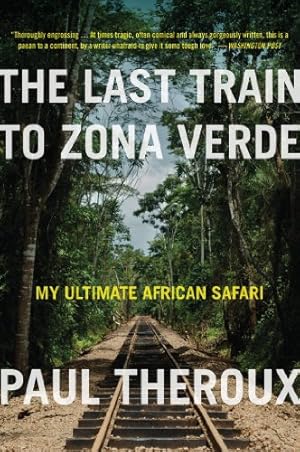 Imagen del vendedor de The Last Train to Zona Verde by Theroux, Paul [Paperback ] a la venta por booksXpress