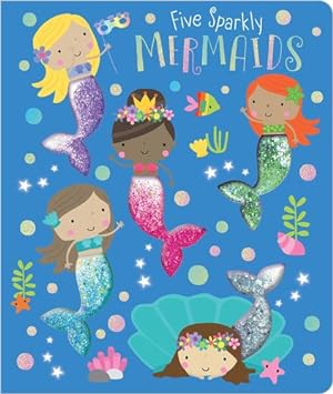 Image du vendeur pour Five Sparkly Mermaids by Make Believe Ideas Ltd., Hainsby, Christie [Board book ] mis en vente par booksXpress