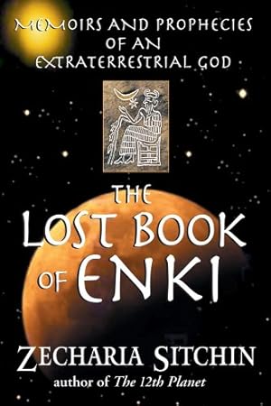 Seller image for The Lost Book of Enki: Memoirs and Prophecies of an Extraterrestrial God by Sitchin, Zecharia [Paperback ] for sale by booksXpress