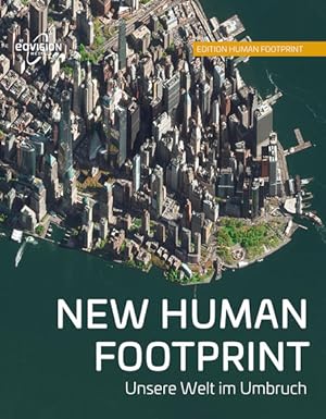 Immagine del venditore per NEW HUMAN FOOTPRINT: Unsere Welt im Umbruch (Edition Human Footprint) venduto da Studibuch