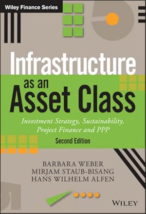 Seller image for Infrastructure as an Asset Class: Investment Strategy, Sustainability, Project Finance and PPP (Wiley Finance Series) for sale by Studibuch