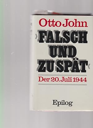 Falsch und zu spät. Der 20. Juli 1944. Epilog.