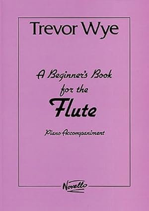 Imagen del vendedor de A Beginner's Book for the Flute: Piano Accompaniments Parts 1 And 2 by Wye, Trevor [Paperback ] a la venta por booksXpress