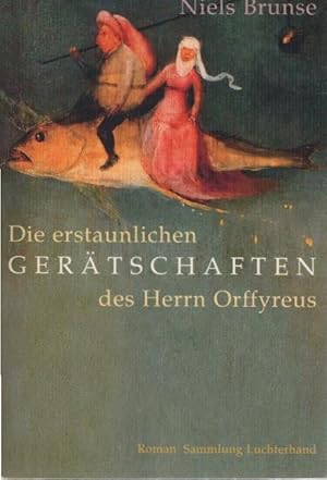 Bild des Verkufers fr Die erstaunlichen Gertschaften des Herrn Orffyreus : Roman. Aus dem Dn. von Ulrich Sonnenberg / Sammlung Luchterhand ; 2119 zum Verkauf von Schrmann und Kiewning GbR