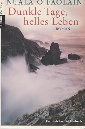 Bild des Verkufers fr Dunkle Tage, helles Leben : Roman. Nuala O'Faolain. Aus dem Engl. von Adelheid Zfel zum Verkauf von Schrmann und Kiewning GbR