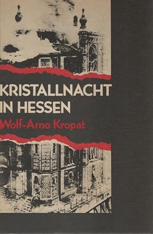 Bild des Verkufers fr Kristallnacht in Hessen : d. Judenpogrom vom November 1938 ; e. Dokumentation. [Hrsg. von d. Komm. fr d. Geschichte d. Juden in Hessen in Verbindung mit d. Hess. Hauptstaatsarchiv Wiesbaden] / Kommission fr die Geschichte der Juden in Hessen: Schriften der Kommission fr die Geschichte der Juden in Hessen ; 10; Teil von: Anne-Frank-Shoah-Bibliothek zum Verkauf von Schrmann und Kiewning GbR