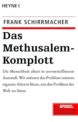 Seller image for Das Methusalem-Komplott: Die Menschheit altert in unvorstellbarem Ausma. Wir mssen das Problem unseres eigenen Alterns lsen, um das Problem der Welt zu lsen for sale by Eichhorn GmbH