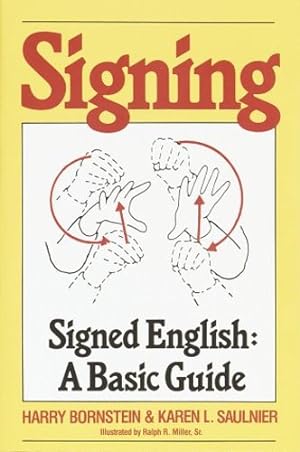 Seller image for Signing: Signed English: A Basic Guide by Bornstein, Harry, Saulnier, Karen L. [Paperback ] for sale by booksXpress