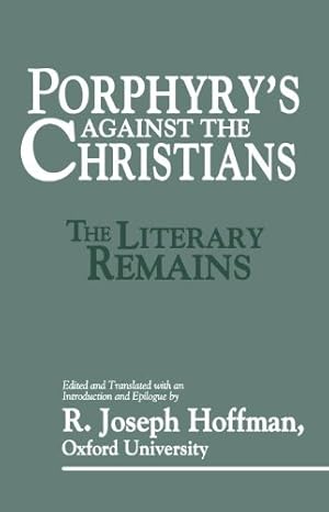 Immagine del venditore per Porphyry's Against the Christians by Porphyry, R. Joseph Hoffmann [Hardcover ] venduto da booksXpress