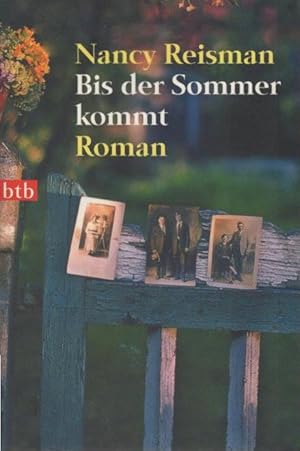 Bild des Verkufers fr Bis der Sommer kommt : Roman. Aus dem Amerikan. von Astrid Tautscher / btb ; 73404 zum Verkauf von Schrmann und Kiewning GbR