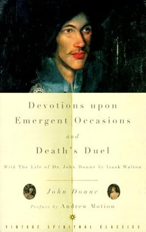 Seller image for Devotions Upon Emergent Occasions and Death's Duel by John Donne, Andrew Motion, Izaak Walton [Paperback ] for sale by booksXpress