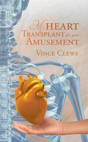 Seller image for My Heart Transplant For Your Amusement for sale by AHA-BUCH GmbH