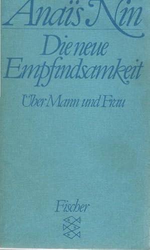 Imagen del vendedor de Die neue Empfindsamkeit : ber Frau u. Mann u. andere Essays, Vortrge u. Aufstze. Anai s Nin. [Einzig berecht. bertr. aus d. Amerikan. von Dieter M. Beer] / Fischer-Taschenbcher ; 5209 a la venta por Schrmann und Kiewning GbR