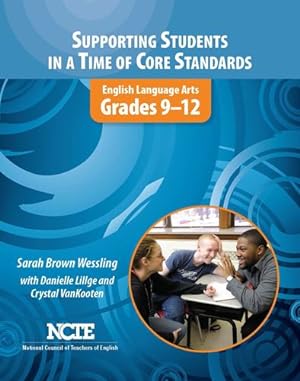 Seller image for Supporting Students in a Time of Core Standards: Grades 9-12 by Sarah Brown Wessling, Danielle Lillge, Crystal VanKooten [Paperback ] for sale by booksXpress
