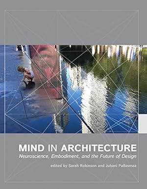 Seller image for Mind in Architecture: Neuroscience, Embodiment, and the Future of Design (The MIT Press) [Paperback ] for sale by booksXpress