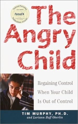 Seller image for The Angry Child: Regaining Control When Your Child Is Out of Control by Murphy, Timothy, Oberlin, Loriann Hoff [Paperback ] for sale by booksXpress