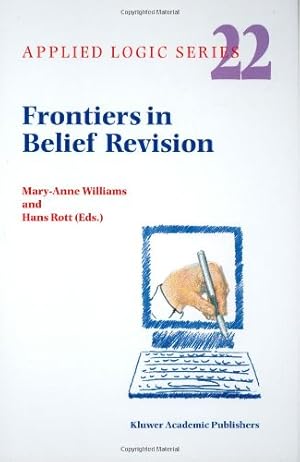 Image du vendeur pour Frontiers in Belief Revision (Applied Logic Series) by Mary-Anne Williams [Hardcover ] mis en vente par booksXpress