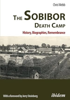 Imagen del vendedor de Sobibor Death Camp : History, Biographies, Remembrance a la venta por GreatBookPrices