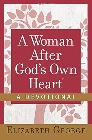 Seller image for A Woman After God's Own Heart®--A Devotional by George, Elizabeth [Hardcover ] for sale by booksXpress