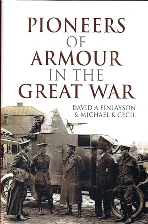 Seller image for PIONEERS OF ARMOUR IN THE GREAT WAR for sale by Paul Meekins Military & History Books