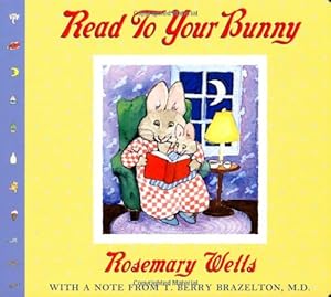 Seller image for Read To Your Bunny: (With a note from T. Berry Brazelton, M. D.) (Max & Ruby) by Wells, Rosemary, Wells, Rosemary [Board book ] for sale by booksXpress