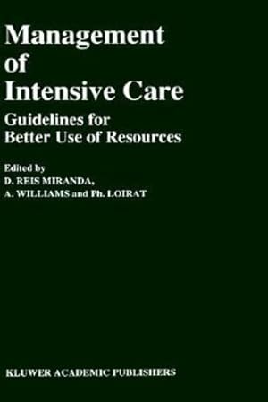 Seller image for Management of Intensive Care: Guidelines for Better Use of Resources (Developments in Critical Care Medicine and Anaesthesiology) [Hardcover ] for sale by booksXpress