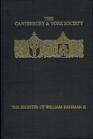Imagen del vendedor de THE REGISTER OF WILLIAM BATEMAN, BISHOP OF NORWICH 1344 - 1355 : VOLUME II a la venta por Paul Meekins Military & History Books
