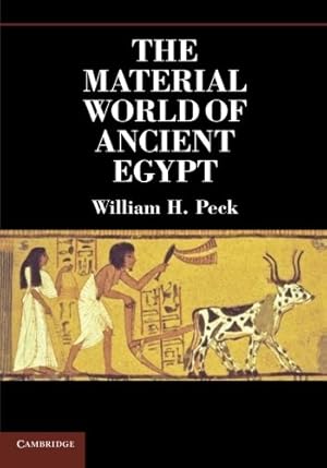 Bild des Verkufers fr The Material World of Ancient Egypt by Peck, William H. [Paperback ] zum Verkauf von booksXpress