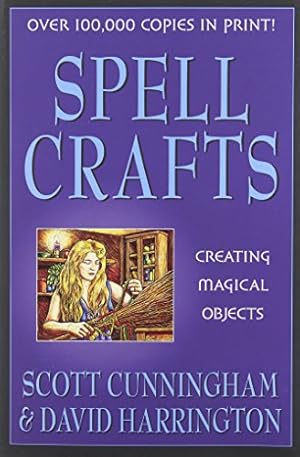 Seller image for Spell Crafts: Creating Magical Objects (Llewellyn's Practical Magic) by Scott Cunningham, David Harrington [Paperback ] for sale by booksXpress