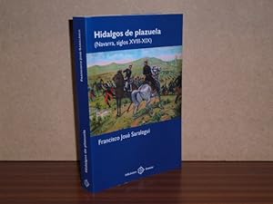 Seller image for HIDALGOS DE PLAZUELA (Navarra, siglos XVIII-XIX) for sale by Libros del Reino Secreto