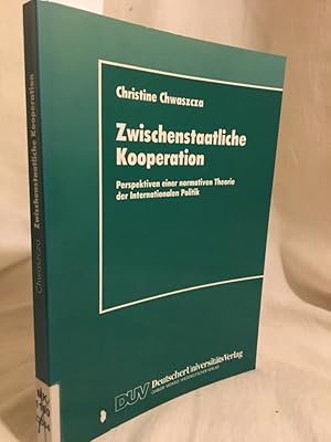 Bild des Verkufers fr Zwischenstaatliche Kooperation: Perspektiven einer normativen Theorie der internationalen Politik. zum Verkauf von Versandantiquariat Waffel-Schrder