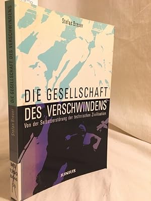 Imagen del vendedor de Die Gesellschaft des Verschwindens: Von der Selbstzerstrung der technischen Zivilisation. a la venta por Versandantiquariat Waffel-Schrder