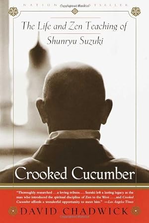 Imagen del vendedor de Crooked Cucumber: The Life and Zen Teaching of Shunryu Suzuki by Chadwick, David [Paperback ] a la venta por booksXpress