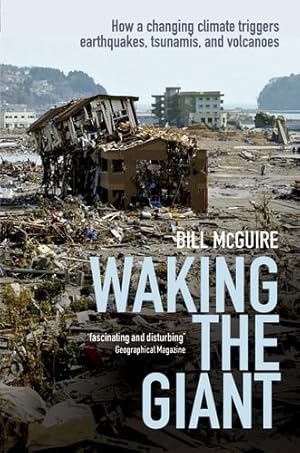 Seller image for Waking the Giant: How a changing climate triggers earthquakes, tsunamis, and volcanoes by McGuire, Bill [Paperback ] for sale by booksXpress