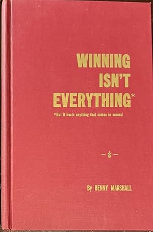 Winning Isn't Everything *But it beats anything that comes in second