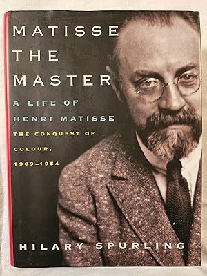 Seller image for Matisse the Master: A Life of Henri Matisse: The Conquest of Colour: 1909-1954 for sale by HGG Books