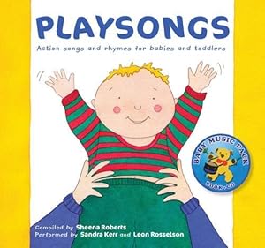 Imagen del vendedor de Playsongs: Action Songs and Rhymes for Babies and Toddlers by Roberts, Sheena, Kerr, Sandra, Rosselson, Leon [Paperback ] a la venta por booksXpress