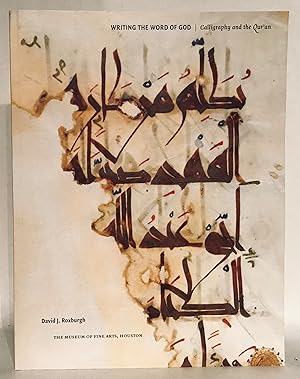 Bild des Verkufers fr Writing the Word of God: Calligraphy and the Qur'an. zum Verkauf von Thomas Dorn, ABAA