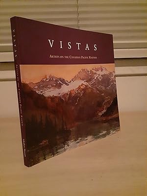 Seller image for Vistas: Artists on the Canadian Pacific Railway for sale by Frabjous Books