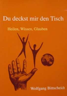 Du deckst mir den Tisch. Heilen, Wissen, Glauben