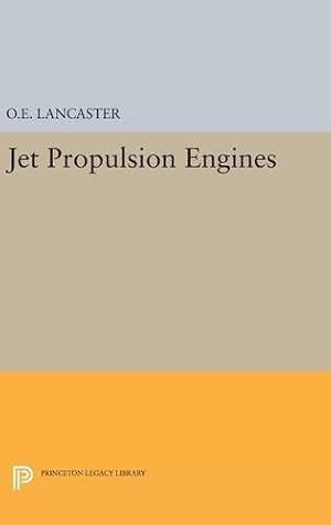 Image du vendeur pour Jet Propulsion Engines (Princeton Legacy Library) by Lancaster, Otis E. [Hardcover ] mis en vente par booksXpress